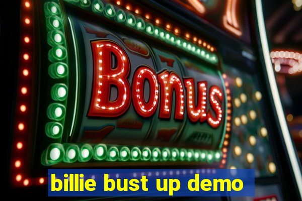 billie bust up demo